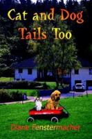 Cat and Dog Tails Too 141070825X Book Cover