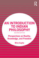 An Introduction to Indian Philosophy: Perspectives on Reality, Knowledge, and Freedom 0367358999 Book Cover