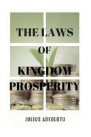 The Laws Of Kingdom Prosperity: Prosperity Bible Exposed 1548309206 Book Cover