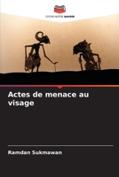 Actes de menace au visage (French Edition) 6208639999 Book Cover