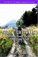 Volume 8: WALK THE TALK--Loving God Means Obeying God 0962437085 Book Cover