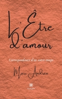 L'�tre d'amour B0BFG8MNK6 Book Cover