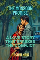 The Monsoon Promise: A Love Story That Sparked Conflict (Heart To Heart) B0FG15Q33P Book Cover