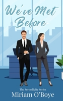 We've Met Before: The Serendipity Series B0DRK8C35C Book Cover