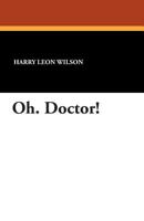 Oh, Doctor! 1434491382 Book Cover
