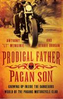 Prodigal Father, Pagan Son: Growing Up Inside the Dangerous World of the Pagans Motorcycle Club 1742377564 Book Cover