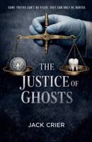 The Justice of Ghosts B0GMP7F3NG Book Cover