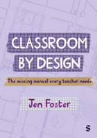 Classroom By Design: The uncovered blueprint for behaviour, regulation and engagement 1036246361 Book Cover