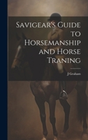 Savigear's Guide to Horsemanship and Horse Traning 102149268X Book Cover
