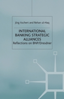 International Banking Strategic Alliances: Reflections on Bnp/Dresdner 1349431710 Book Cover