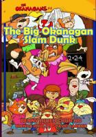 The Big Okanagan Slam Dunk (The Okanagans, No. 4) 151482681X Book Cover