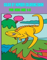 color by number coloring book for kids age 4-8: Color By Number Coloring Book Dinosaur, Sea Life, Animals, Butterfly, and Much More. B09TDZQVLF Book Cover