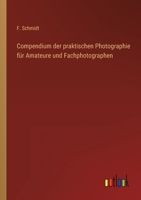 Compendium der praktischen Photographie für Amateure und Fachphotographen 3368605984 Book Cover