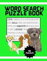 It's All About Dogs Word Seach Puzzle Book: 100 Puzzles Great for puppy loving adults and kids ages 9-12 B08TYVDKQ4 Book Cover