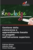 Gestione della conoscenza e apprendimento basato su progetti nell'istruzione superiore (Italian Edition) 6209354785 Book Cover