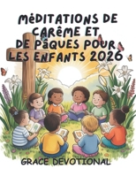 Méditations de Carême et de Pâques pour les enfants 2026: Un guide quotidien pour les petits champions (French Edition) B0GL7CPDJP Book Cover