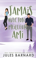 Jamais Avec Ton Meilleur Ami 1960648497 Book Cover