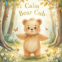 Calm Bear Cub: With Audio Support - Making Reading Easier for Every Child B0FFZCTJFW Book Cover