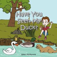 Have You Seen My Duck? 1466948477 Book Cover