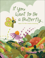 If You Want to Be a Butterfly 1525305468 Book Cover