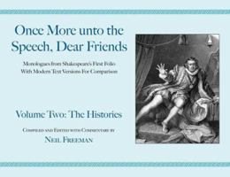 Once More unto the Speech, Dear Friends: Volume II: The Histories (Speak the Speech, I Pray You) 1557836558 Book Cover