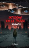 INFIERNO EN LA TIERRA: CAZADORES (Spanish Edition) 1972719025 Book Cover