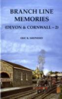 Branch Line Memories: Devon and Cornwall v. 2 1873029144 Book Cover