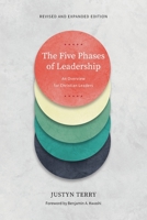 The Five Phases of Leadership: An Overview for Christian Leaders, Revised and Expanded Edition 1839730684 Book Cover
