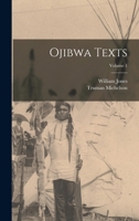 Ojibwa Texts; Volume 1 1015704778 Book Cover