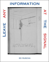 Leave Any Information at the Signal: Writings, Interviews, Bits, Pages (October Books) 0262681528 Book Cover