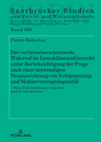 Der verbraucherschützende Widerruf im Immobilienmaklerrecht unter Berücksichtigung der Frage nach einer notwendigen Neuausrichtung von Erfolgsprinzip 3631917449 Book Cover