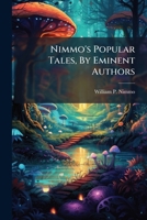 Nimmo's Popular Tales, by Eminent Authors 1178960676 Book Cover