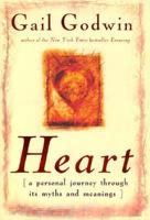 Heart: A Personal Journey Through Its Myths and Meanings 0380808412 Book Cover