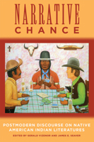 Narrative Chance: Postmodern Discourse on Native American Indian Literatures (American Indian Literature and Critical Studies Series) 0806125616 Book Cover