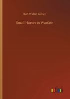 Small Horses in Warfare 1466472723 Book Cover