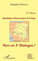 République démocratique du Congo 15e tribune: Vers un 3e dialogue ? (Dossiers, Etudes Et Documents) (French Edition) 2343137315 Book Cover