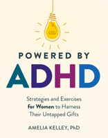 Powered by ADHD: Strategies and Exercises for Women to Harness Their Untapped Gifts 0593690036 Book Cover