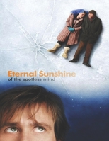 Eternal Sunshine Of The Spotless Mind: screenplay B089M5Z58J Book Cover