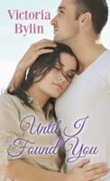 Until I Found You 0764211528 Book Cover
