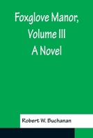 Foxglove Manor, a Novel Volume 3 1519731469 Book Cover