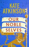 Our Noble Selves: A Novel 0385551169 Book Cover