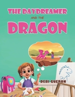 The Daydreamer and the Dragon 1037105192 Book Cover