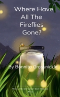 Where Have All the Fireflies Gone? 9375106705 Book Cover