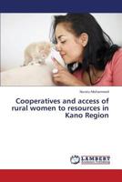 Cooperatives and access of rural women to resources in Kano Region 3659389552 Book Cover