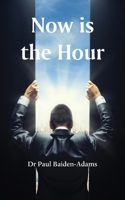 Now is the Hour: To stand-up and be counted 1803810483 Book Cover