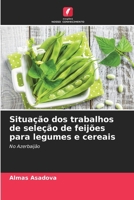Situação dos trabalhos de seleção de feijões para legumes e cereais (Portuguese Edition) 6202059133 Book Cover