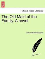 The Old Maid of the Family 1241361185 Book Cover