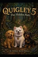 Quigley 5: The Hidden Path B0GYYGYQJZ Book Cover
