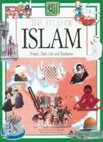 The Atlas of Islam: People, Daily Life and Traditions 0764156314 Book Cover