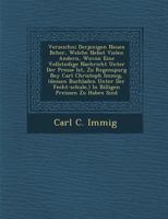 Verzeichniß derjenigen neuen Bücher, welche nebst vielen Andern, wovon eine vollständige Nachricht unter der Presse ist, zu Regenspurg Bey Carl Christoph Immig, (dessen Buchladen unter der Fecht-Schul 1288163762 Book Cover